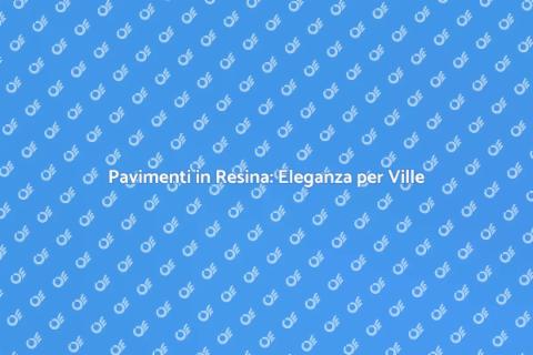 Pavimento in Resina per Villa