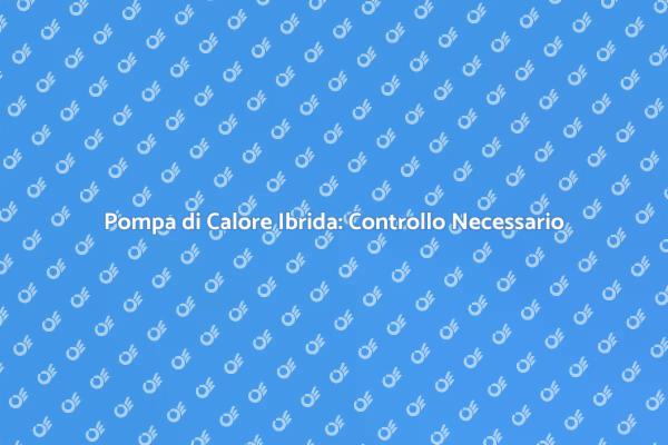 Controllo Idoneità Pompa di Calore Ibrida