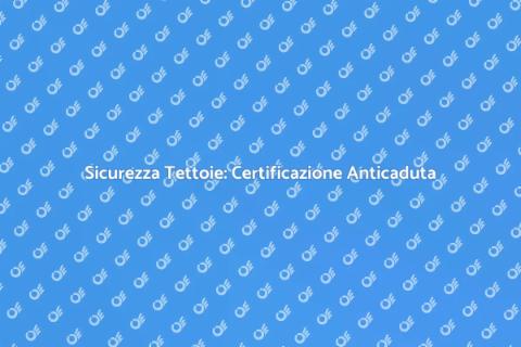 Certificazione Sistemi Anticaduta