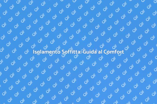 Isolare la Soffitta per Maggiore Comfort