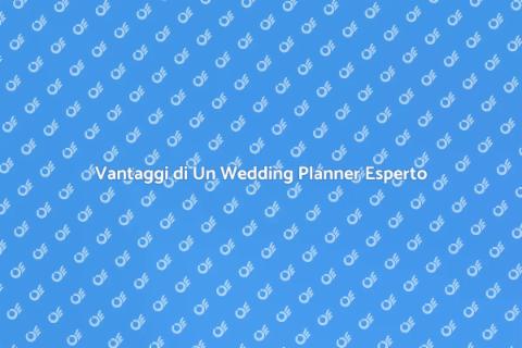 Assumere un Wedding Planner: Vantaggi