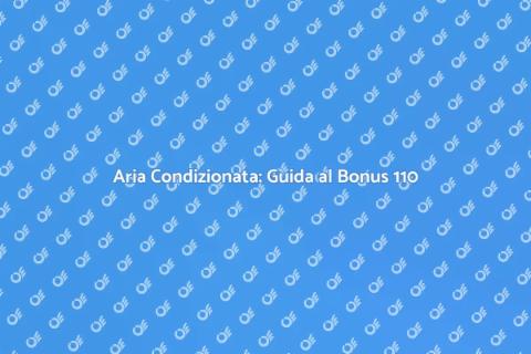 Installare Aria Condizionata Bonus 110