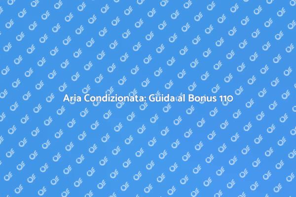 Installazione Aria Condizionata: Bonus 110