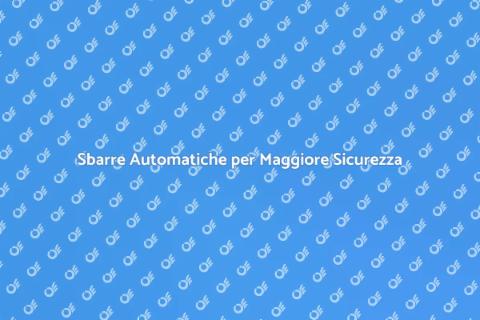 Installare Sbarre Automatiche Sicure