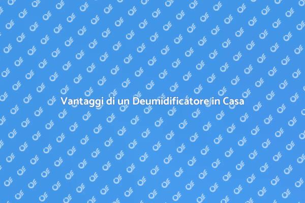 Deumidificatore: Salute e Comfort in Casa