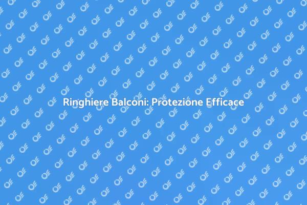 Sicurezza e Stile per le Ringhiere