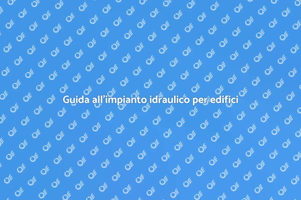 Installare impianto idraulico: guida pratica