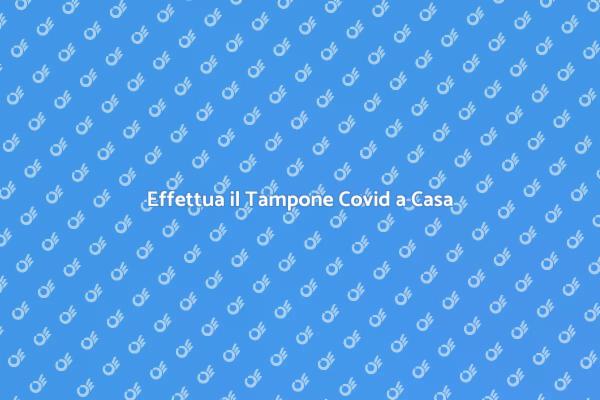 La Sicurezza del Tampone Covid a Casa