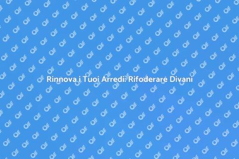 Rifoderare Poltrone e Divani Eco-Friendly