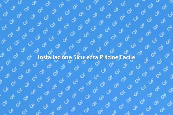 Sistemi di Sicurezza per Piscine
