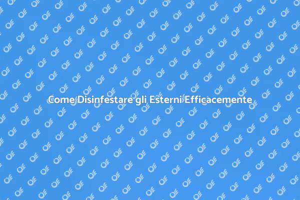 Disinfestazione Esterni: Tutto ciò che Devi Sapere