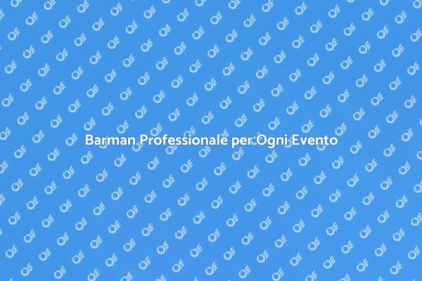 Il Tuo Evento con un Barman Speciale