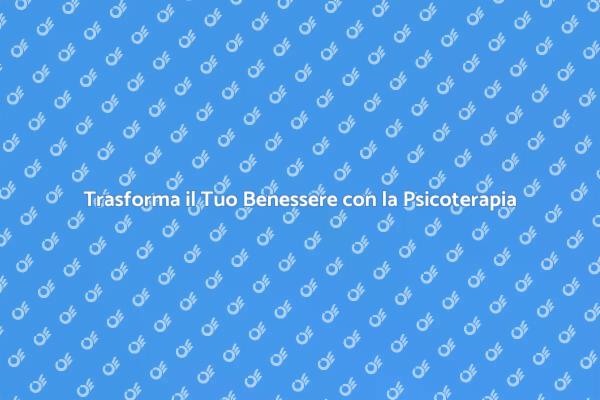 Psicoterapia: Strumento di Trasformazione