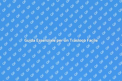 Traslocare con Stile e Senza Stress