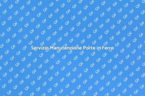 Manutenzione Porte in Ferro Essenziale