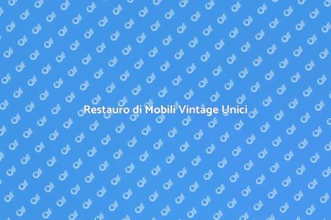 Rimessa a Nuovo Mobili Vintage