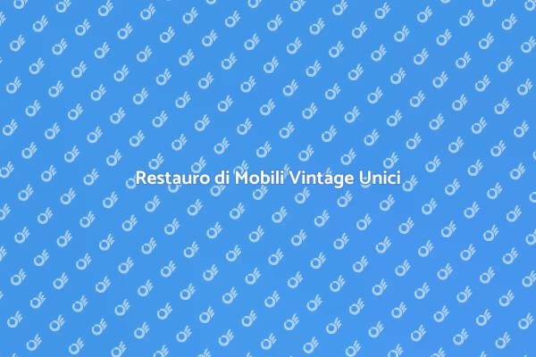 Trasforma i Tuoi Mobili Vintage