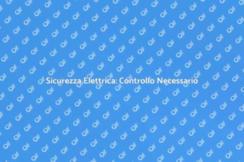 Controllo Isolamento Elettrico Sicuro