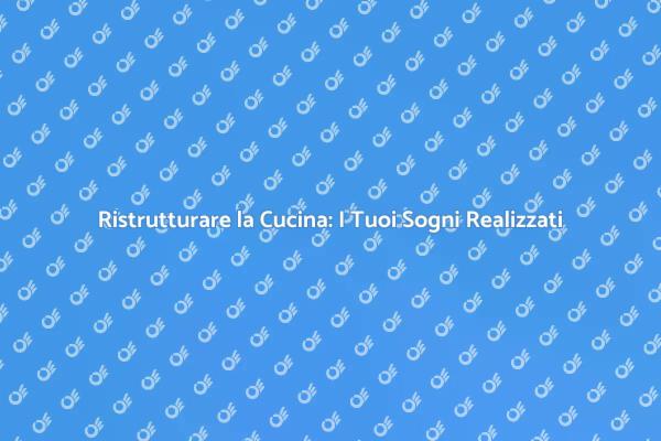 Trasforma la Tua Cucina con Stile