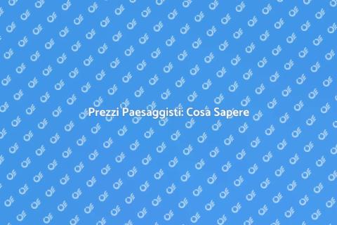 Costo Paesaggista: Guida ai Prezzi