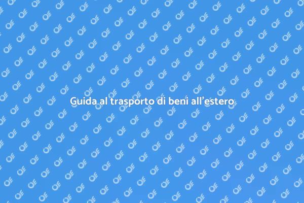 Come trasferire beni all'estero facilmente