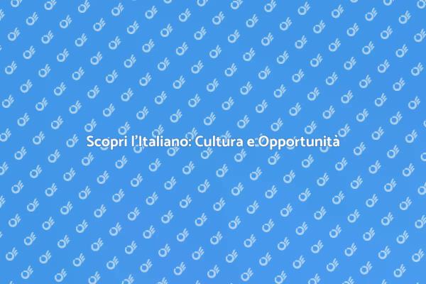 Imparare l'Italiano: Il Tuo Passaporto Culturale