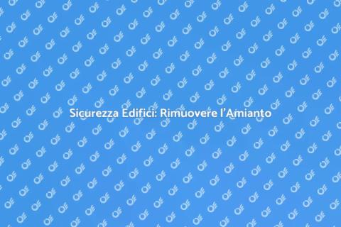 Rimozione Amianto Edifici Residenziali