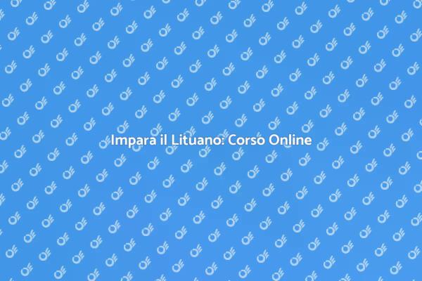 Impara il Lituano con il Nostro Corso