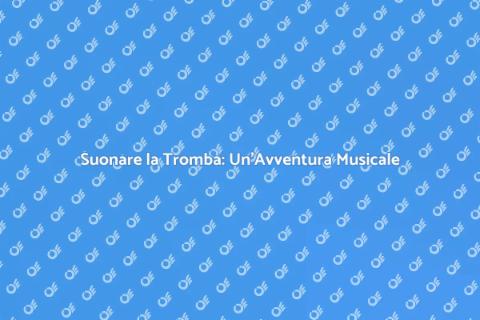 Imparare a Suonare la Tromba
