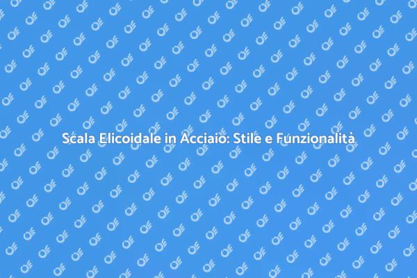 Eleganza e Funzionalità: Scala Elicoidale