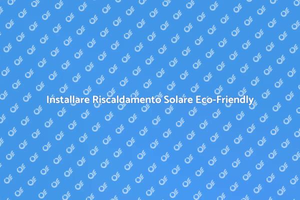Riscaldamento dell'Acqua Sostenibile