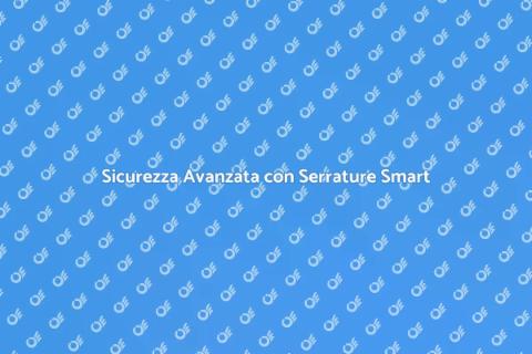 Serratura a Controllo Remoto: Sicurezza