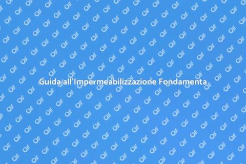 Impermeabilizzazione Fondamenta Guida