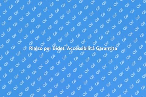 Rialzo per Bidet: Comfort Quotidiano