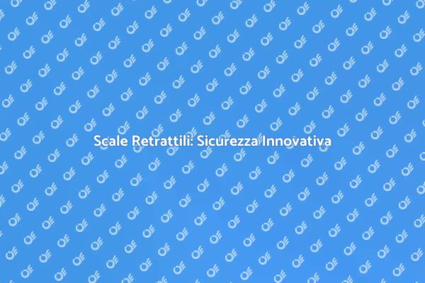 Innovazione in Casa: Scale Retrattili