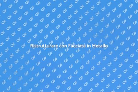 Facciate in Metallo: Stile e Funzionalità