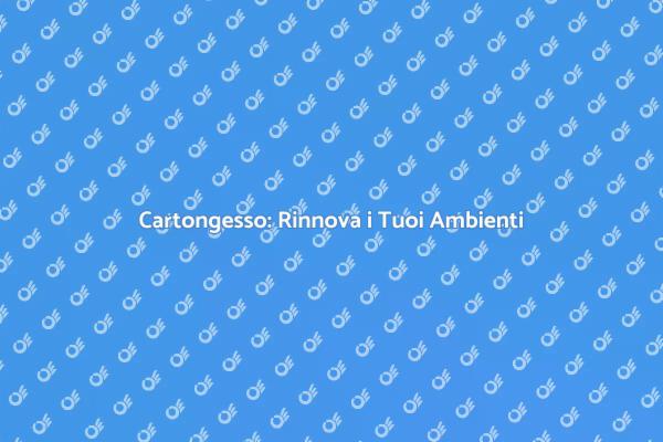 Scopri il Potere del Cartongesso