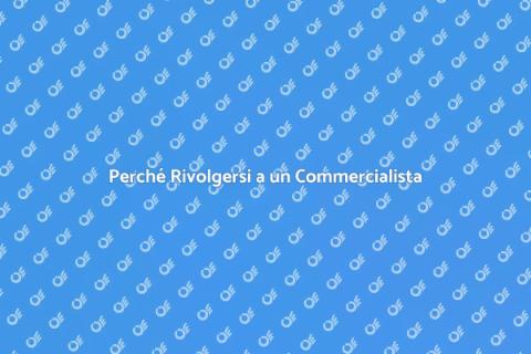 Chiamare un Commercialista: Perché Farlo