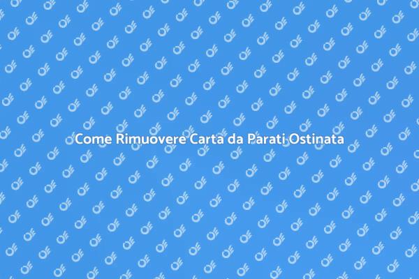 Rimuovere Carta da Parati Facile