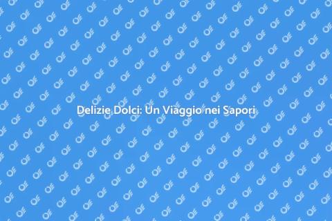 Varietà di Dolci per Ogni Occasione