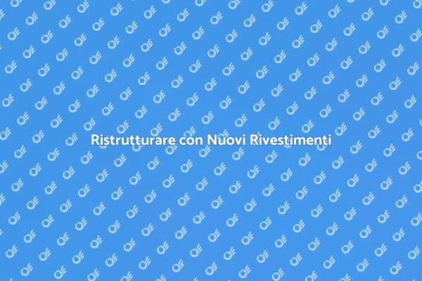 Trasforma il Tuo Spazio con Nuovi Rivestimenti