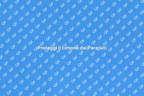 Salvaguardare il Limone dai Parassiti