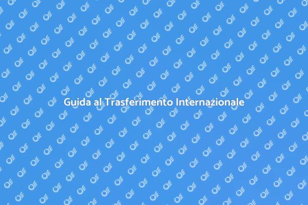 Trasferirsi nel Mondo: Ecco Come Fare