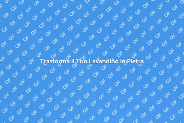 Rinnova il Tuo Lavandino in Pietra