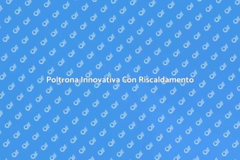 Poltrona Con Riscaldamento Su Misura