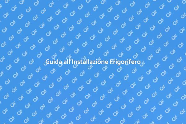 Frigorifero: Installazione e Sostituzione