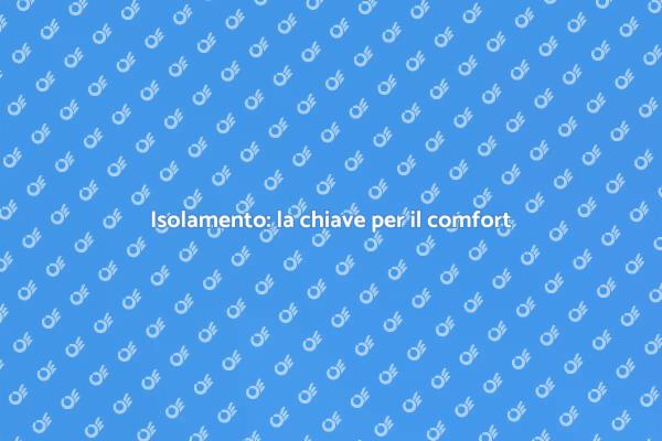 Isolamento: migliora la tua casa oggi