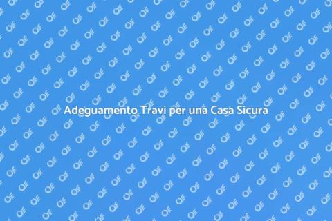 Verifica Travi: Sicurezza Prima di Tutto