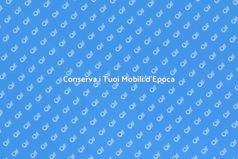Manutenzione Mobili d'Epoca Essenziale
