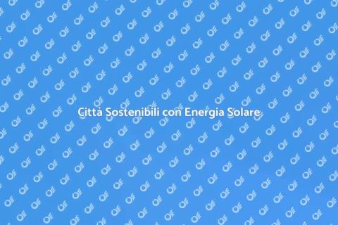Energia Solare per Città Sostenibili
